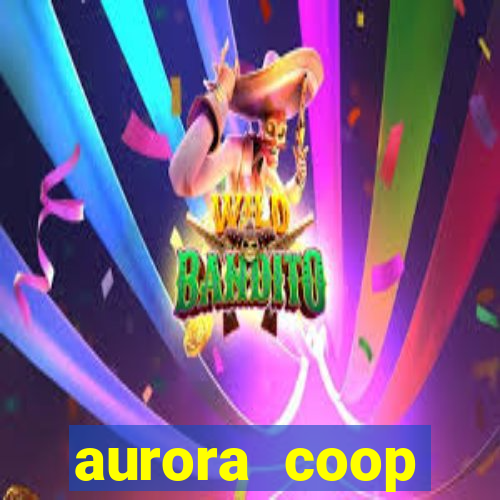 aurora coop trabalhe conosco